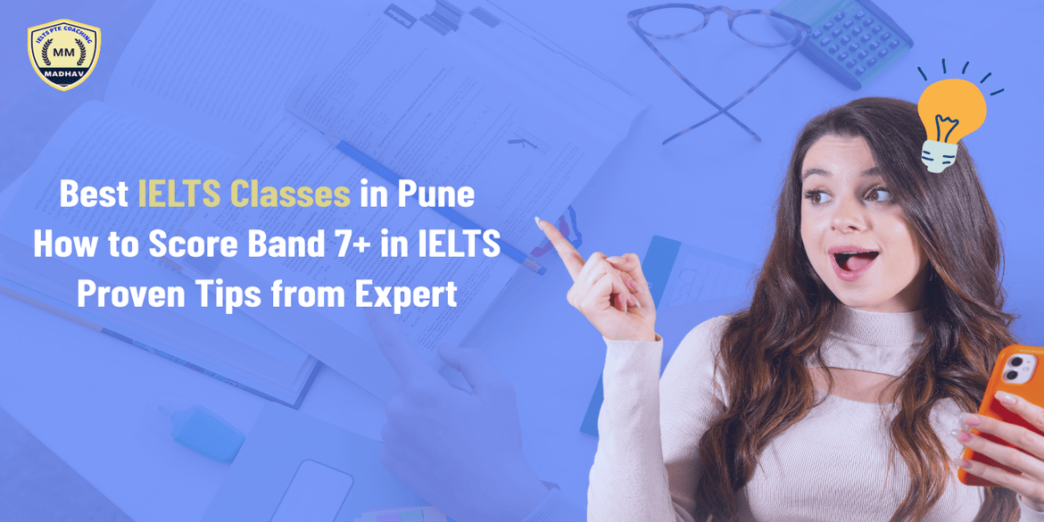 Best IELTS Classes in Pune: How to Score Band 7+ in IELTS – Proven Tips from Expert