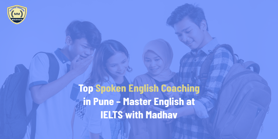 Top Spoken English Coaching in Pune – IELTS With Madhav