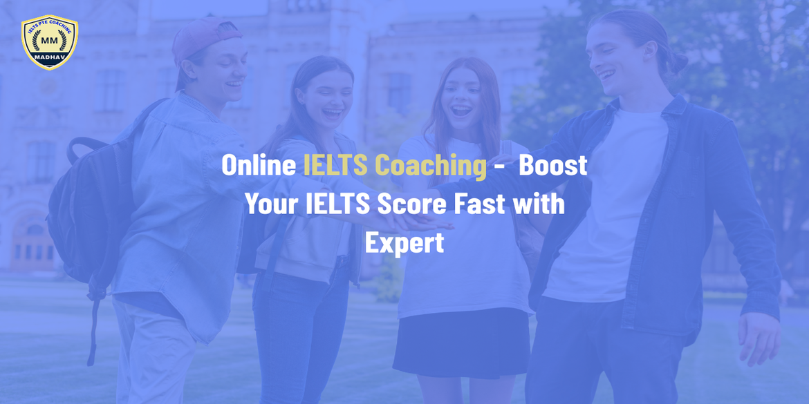 Online IELTS Coaching -  Boost Your IELTS Score Fast with Expert
