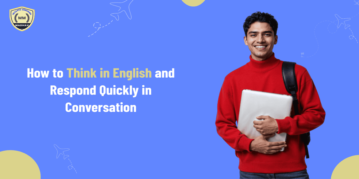 How to Think in English and Respond Quickly in Conversation