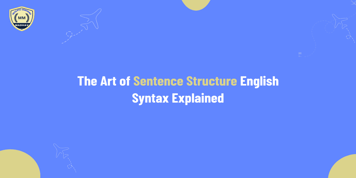The Art of Sentence Structure: English Syntax Explained