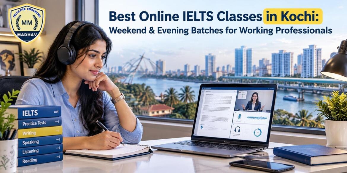 Best Online IELTS Classes in Kochi Weekend and Evening Batches