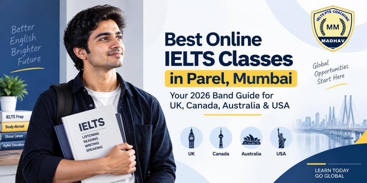 Best Online IELTS Classes in Parel, Mumbai 2026 Band Guide