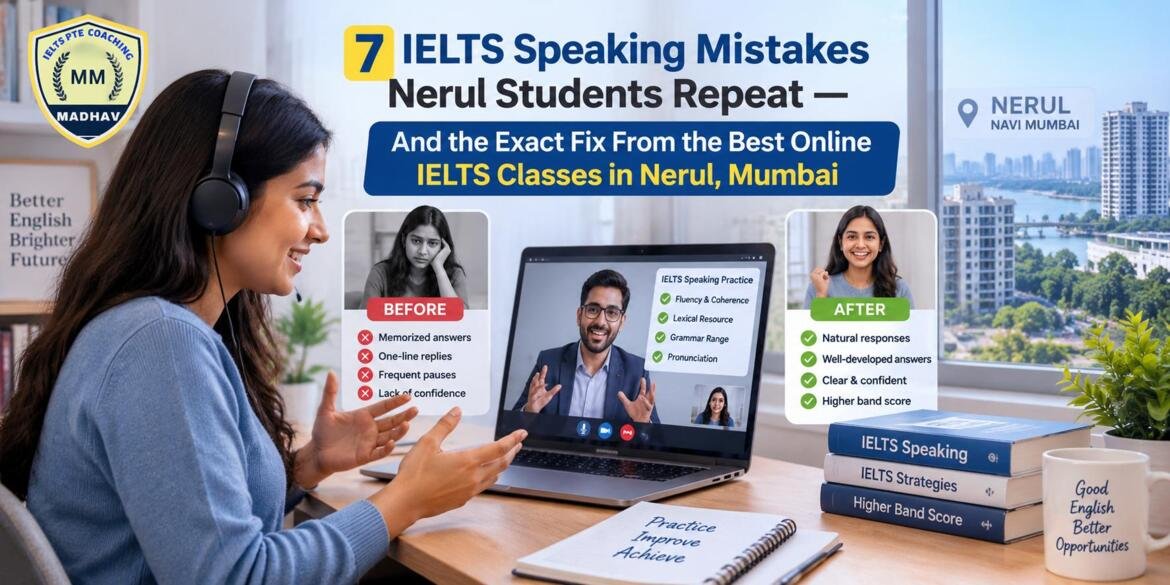 7 IELTS Speaking Mistakes Nerul Students Repeat + Fixes